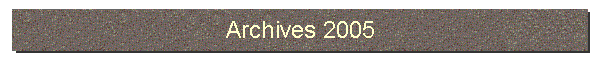 Archives 2005