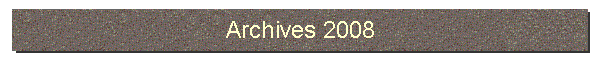 Archives 2008