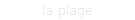 la plage