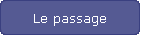 Le passage