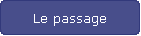 Le passage