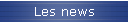 Les news
