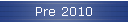 Pre 2010